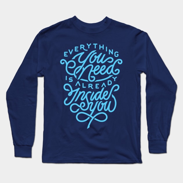 Everything you need is already inside you Long Sleeve T-Shirt by Mande Art